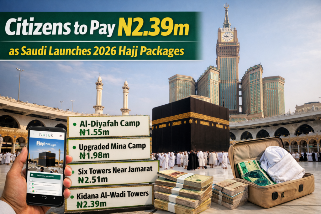 Citizens to Pay N2.39m as Saudi Launches 2026 Hajj Packages