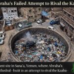 History: The Abrah's failed attempt to rival Kaabah