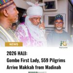 2026 Hajj: Gombe First Lady, 559 Pilgrims Arrive Makkah from Madinah
