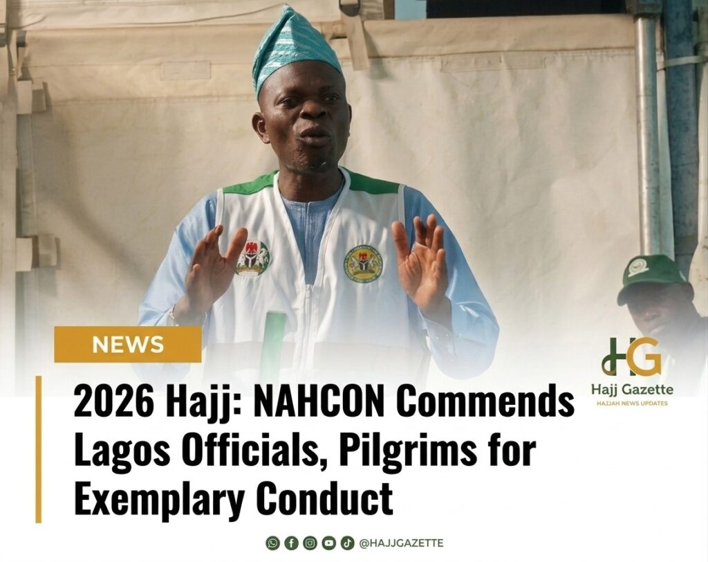 2026 Hajj: NAHCON Commends Lagos Officials, Pilgrims for Exemplary Conduct