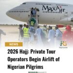 2026 Hajj: Private Tour Operators Begin Airlift of Nigerian Pilgrims
