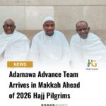 Adamawa Advance Team Arrives in Makkah Ahead of 2026 Hajj Pilgrims
