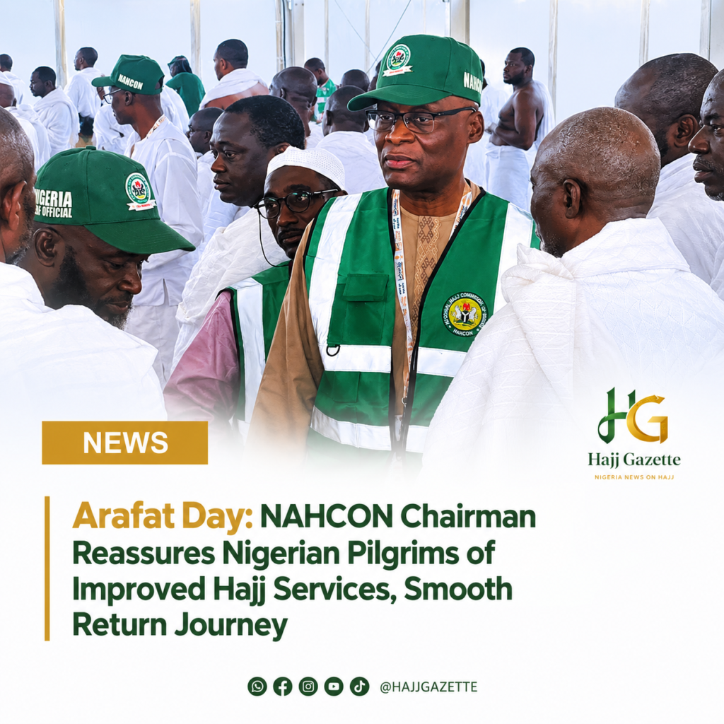 Arafat Day: NAHCON Chairman Reassures Nigerian Pilgrims of Improved Hajj Services, Smooth Return Journey