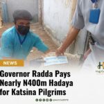 Governor Radda Pays Nearly N400m Hadaya for Katsina Pilgrims