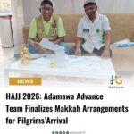 Hajj 2026: Adamawa Advance Team Finalizes Makkah Arrangements for Pilgrims’ Arrival