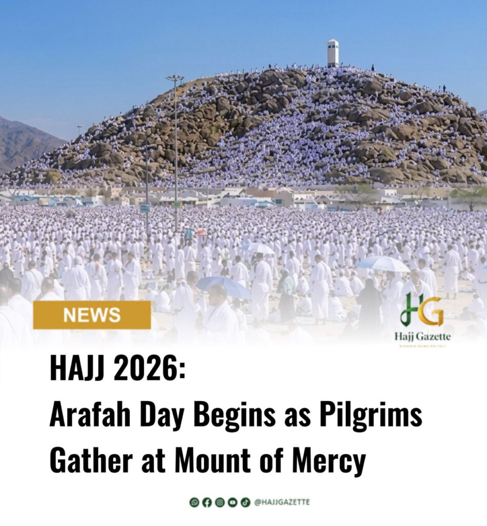 Hajj 2026: Arafah Day Begins as Pilgrims Gather at Mount of Mercy
