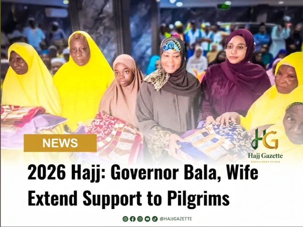 2026 Hajj: Governor Bala, Wife Extend Support to Pilgrims
