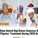 Kano Amirul Hajj Raises Concerns Over Pilgrims’ Treatment During 2026 Hajj