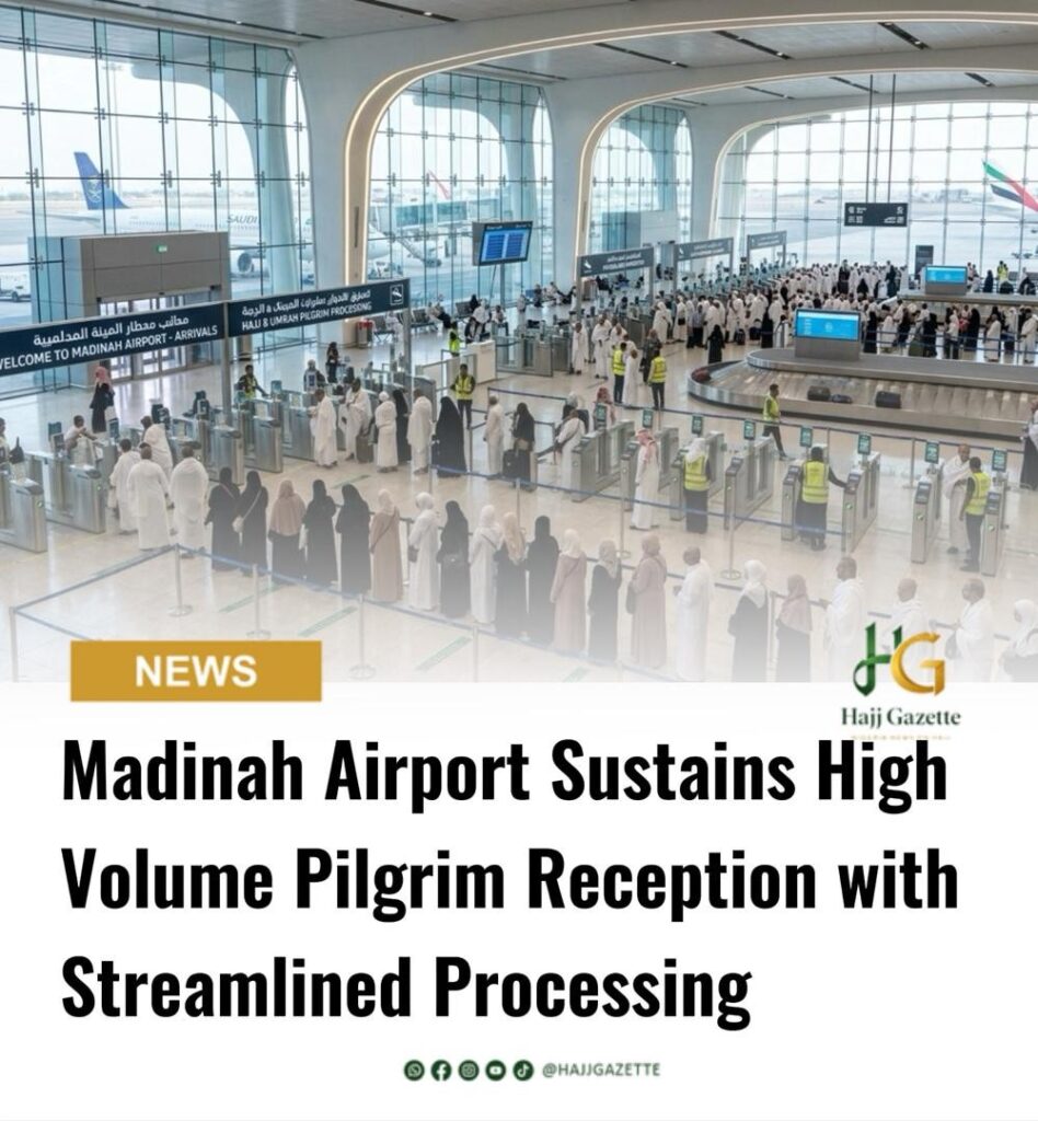Madinah Airport Sustains High-Volume Pilgrim Reception with Streamlined Processing