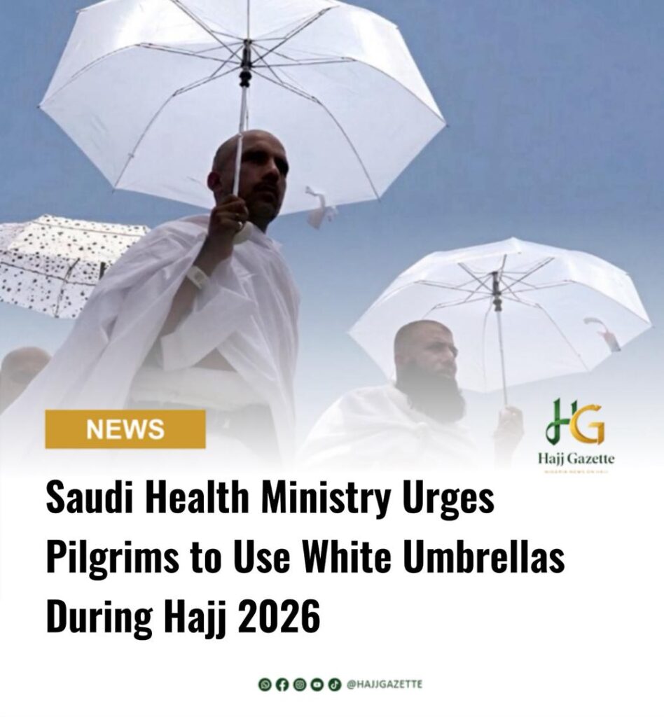 Saudi Health Ministry Urges Pilgrims to Use White Umbrellas During Hajj 2026