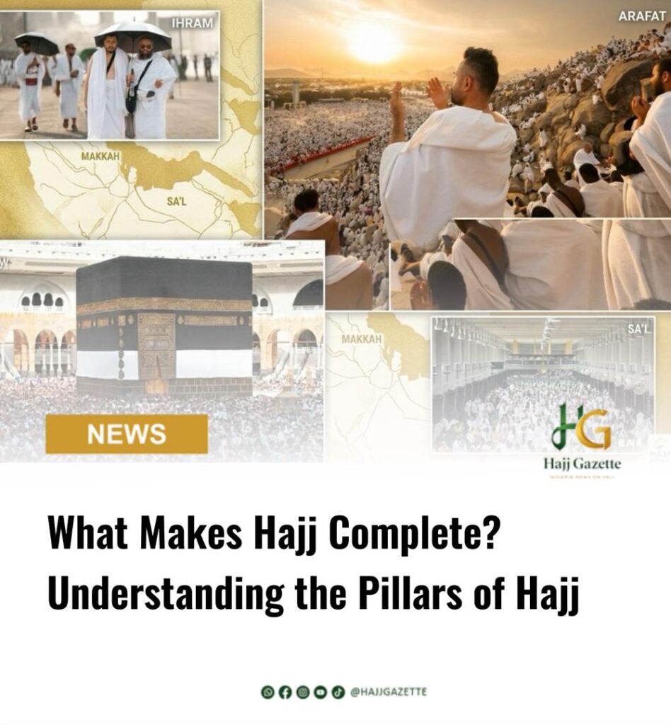 What Makes Hajj Complete? Understanding the Pillars of Hajj