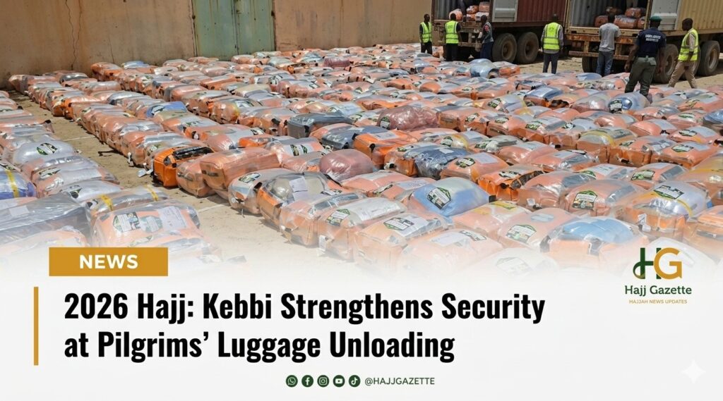 2026 Hajj: Kebbi Strengthens Security at Pilgrims’ Luggage Unloading