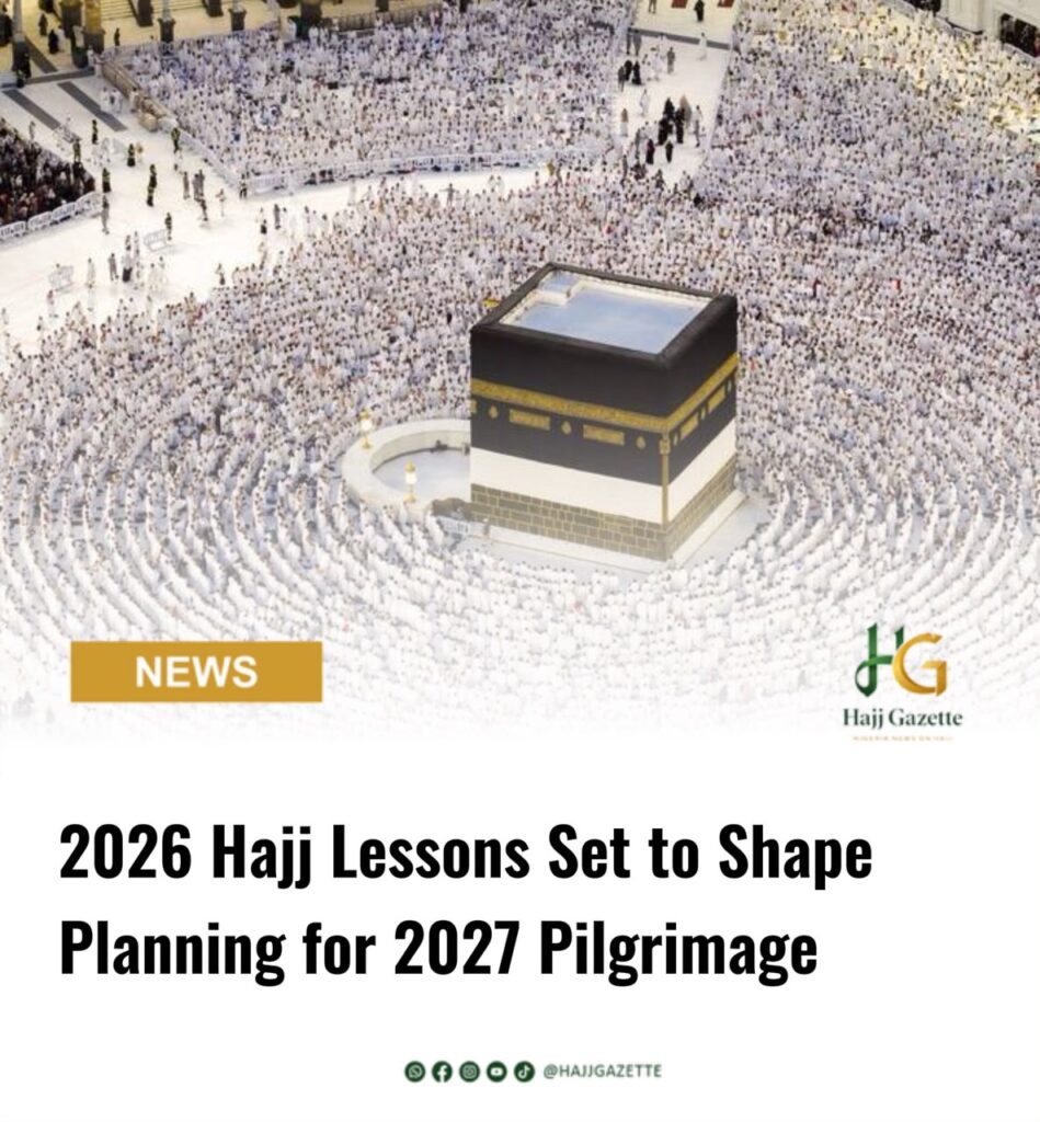 2026 Hajj Lessons Set to Shape Planning for 2027 Pilgrimage