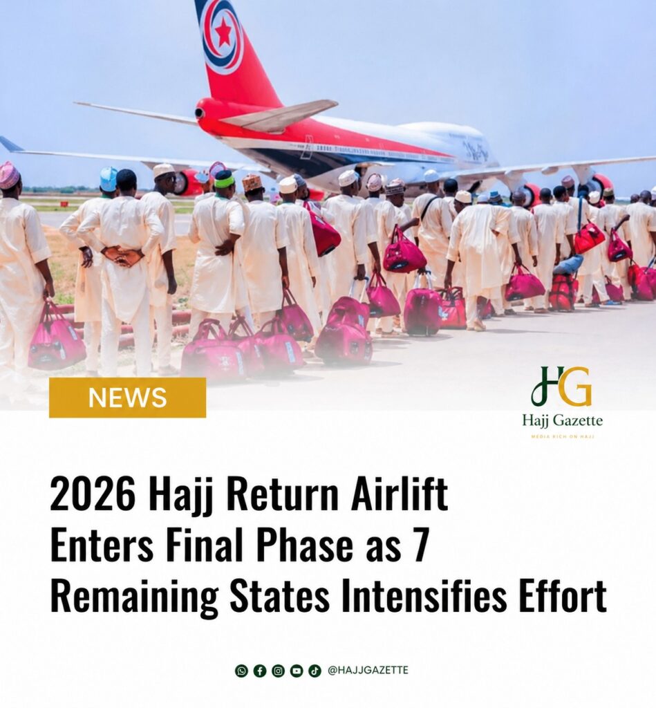 2026 Hajj Return Airlift Enters Final Phase as 7 Remaining States Intensifies Effort