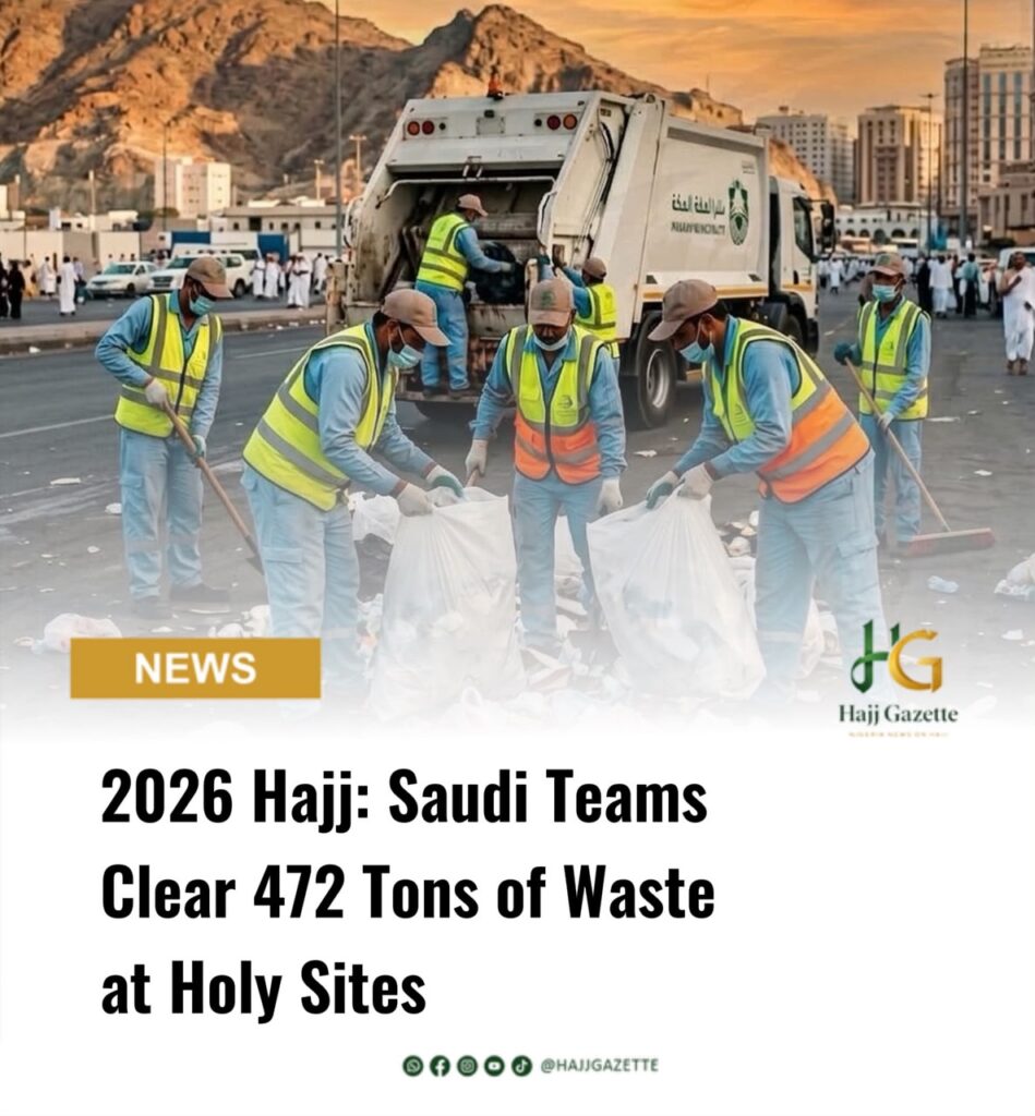 2026 Hajj: Saudi Teams Clear 472 Tons of Waste at Holy Sites