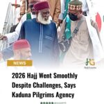 2026 Hajj Went Smoothly Despite Challenges, Says Kaduna Pilgrims Agency