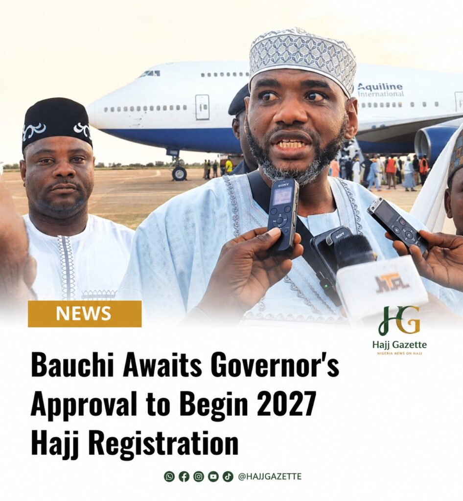 Bauchi Awaits Governor's Approval to Begin 2027 Hajj Registration