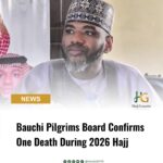 Bauchi Pilgrims Board Confirms One Death During 2026 Hajj