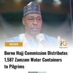Borno Hajj Commission Distributes 1,587 Zamzam Water Containers to Pilgrims