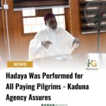 “Hadaya Was Performed for All Paying Pilgrims - Kaduna Agency Assures