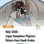 Hajj 2026: Lagos Completes Pilgrims’ Return from Saudi Arabia