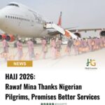 Hajj 2026: Rawaf Mina Thanks Nigerian Pilgrims, Promises Better Services
