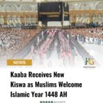 Kaaba Receives New Kiswa as Muslims Welcome Islamic Year 1448 AH