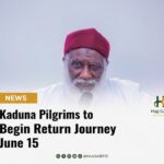 Kaduna Pilgrims to Begin Return Journey June 15