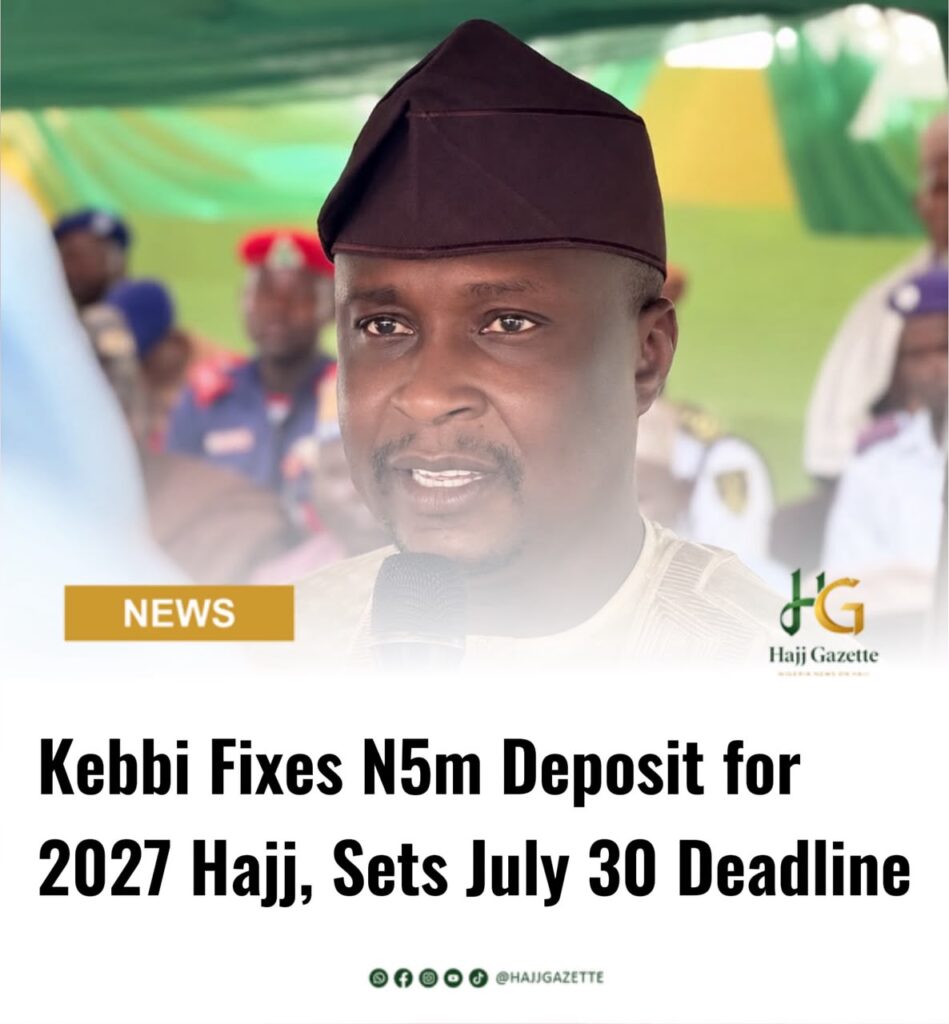 Kebbi Fixes N5m Deposit for 2027 Hajj, Sets July 30 Deadline