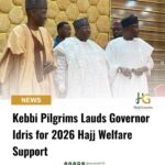 Kebbi Pilgrims Lauds Governor Idris for 2026 Hajj Welfare Support
