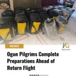 Ogun Pilgrims Complete Preparations Ahead of Return Flight