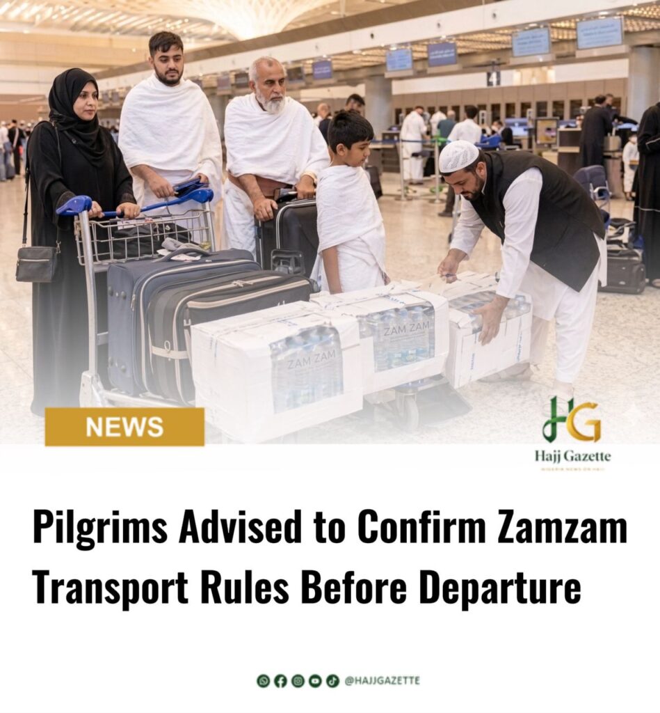 Pilgrims Advised to Confirm Zamzam Transport Rules Before Departure