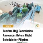Zamfara Hajj Commission Announces Return Flight Schedule for Pilgrims