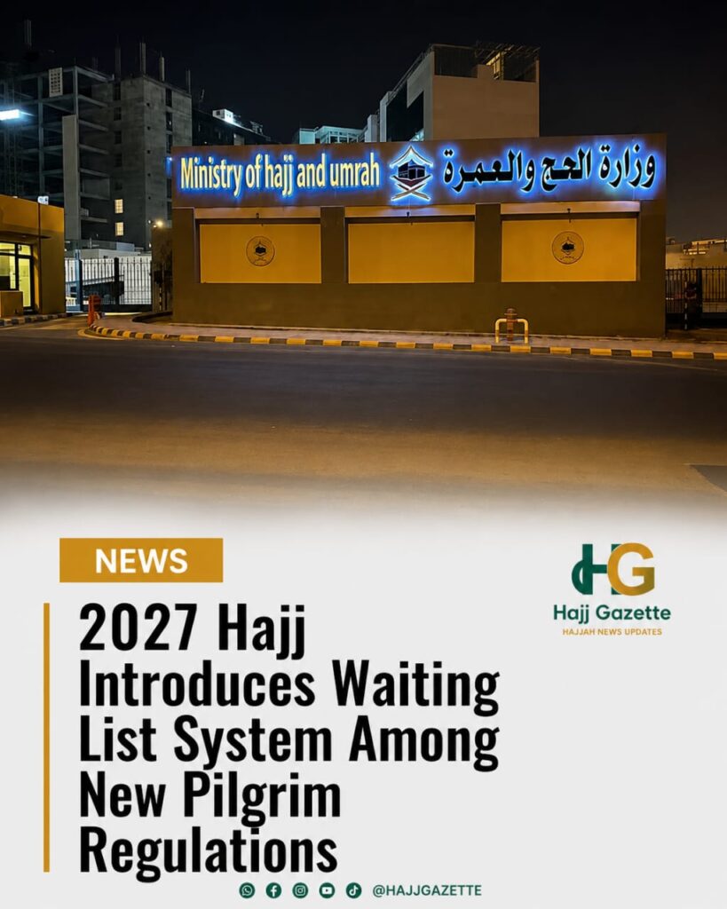 2027 Hajj Introduces Waiting List System Among New Pilgrim Regulations