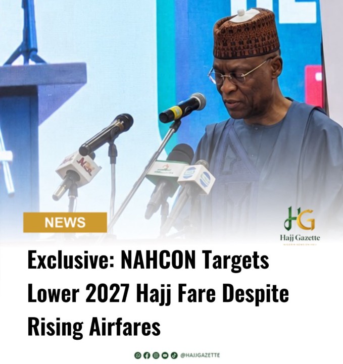 Exclusive: NAHCON Targets Lower 2027 Hajj Fare Despite Rising Airfares