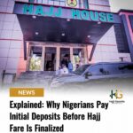 Explained: Why Nigerians Pay Initial Deposits Before Hajj Fare Is Finalized