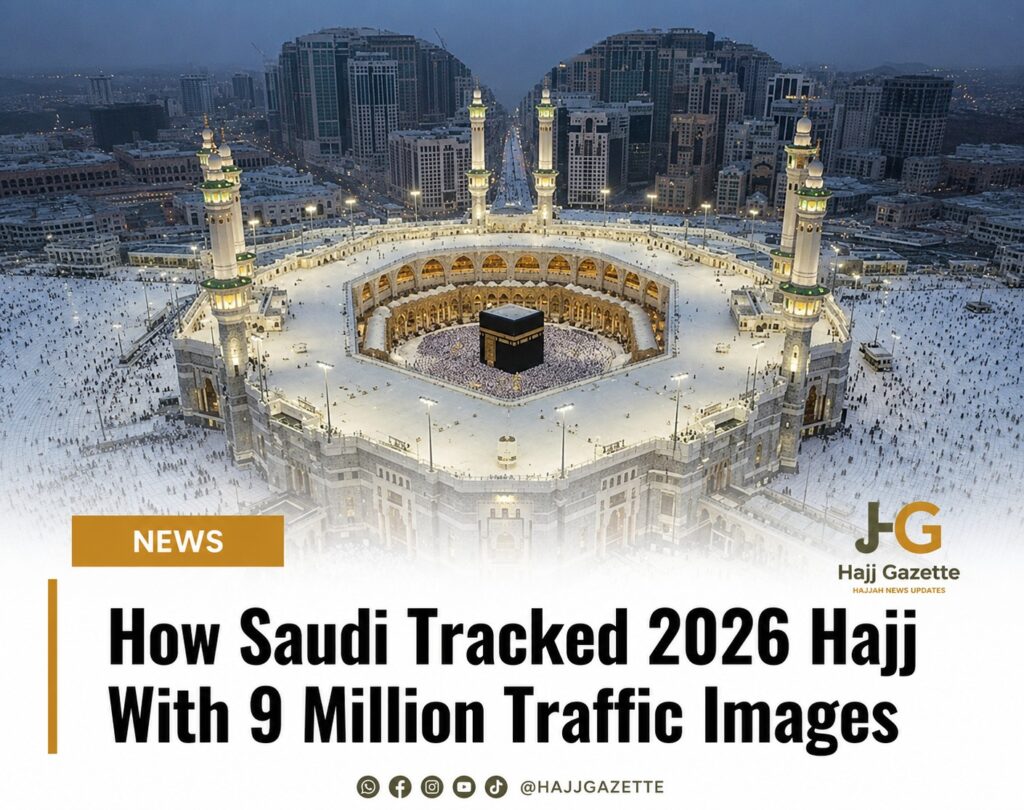 How Saudi Tracked 2026 Hajj With 9 Million Traffic Images