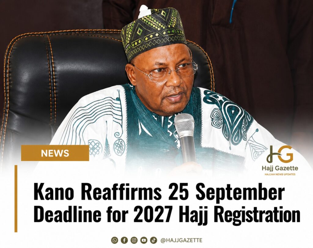 Kano Reaffirms 25 September Deadline for 2027 Hajj Registration