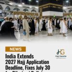 India Extends 2027 Hajj Application Deadline, Fixes July 30 for Pilgrims’ Ballot