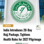 India Introduces 20-Day Hajj Package, Tightens Health Rules for 2027 Pilgrimage