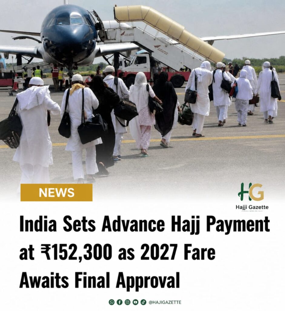 India Sets Advance Hajj Payment at ₹152,300 as 2027 Fare Awaits Final Approval