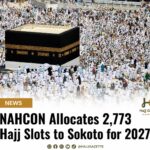 NAHCON Allocates 2,773 Hajj Slots to Sokoto for 2027