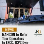NAHCON to Refer Tour Operators to EFCC, ICPC Over Unresolved Pilgrim Complaints