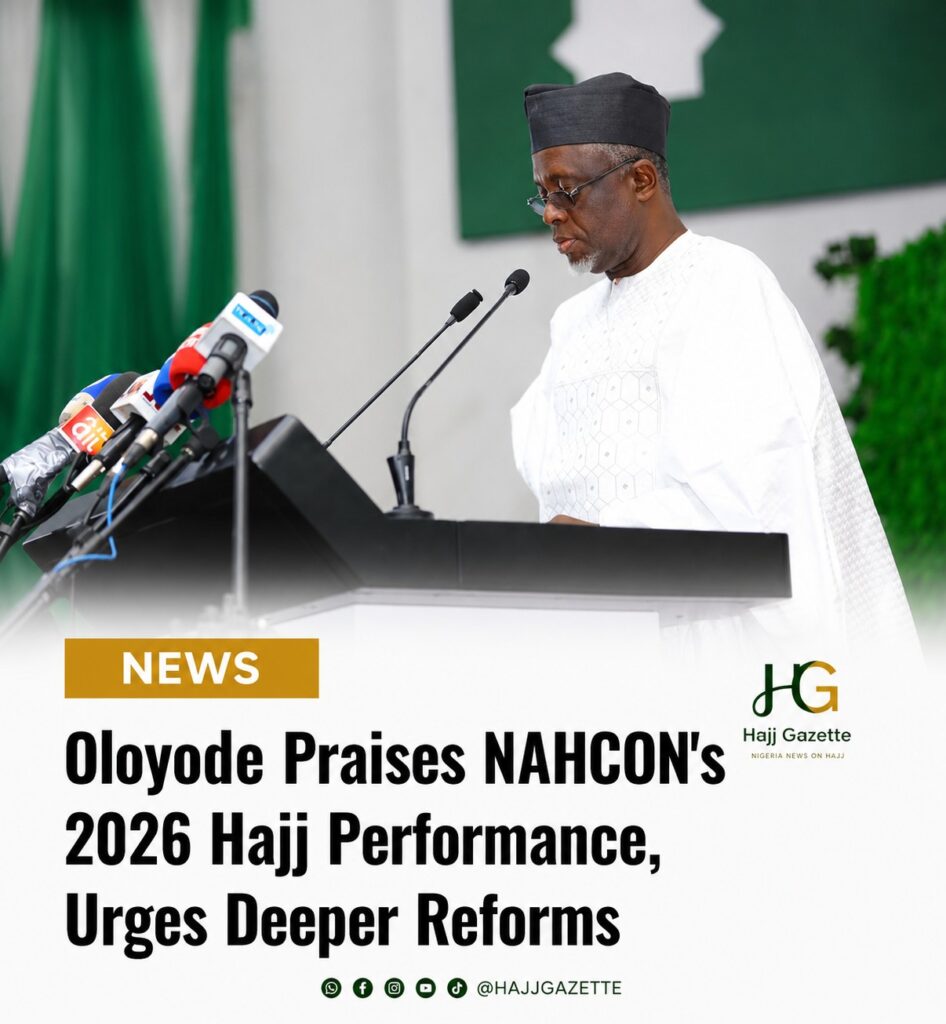 Oloyode Praises NAHCON's 2026 Hajj Performance, Urges Deeper Reforms