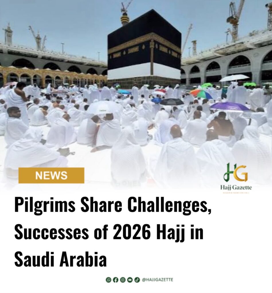 Pilgrims Share Challenges, Successes of 2026 Hajj in Saudi Arabia