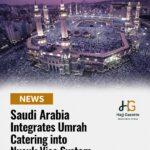 Saudi Arabia Integrates Umrah Catering into Nusuk Visa System