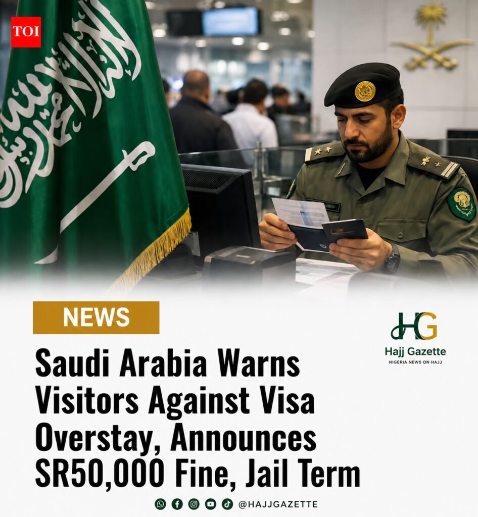 Saudi Arabia Warns Visitors Against Visa Overstay, Announces SR50,000 Fine, Jail Term