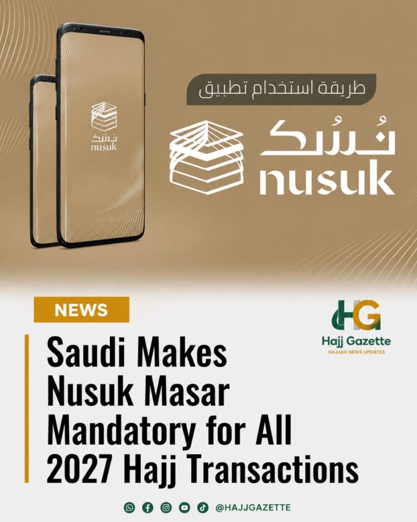 Saudi Makes Nusuk Masar Mandatory for All 2027 Hajj Transactions