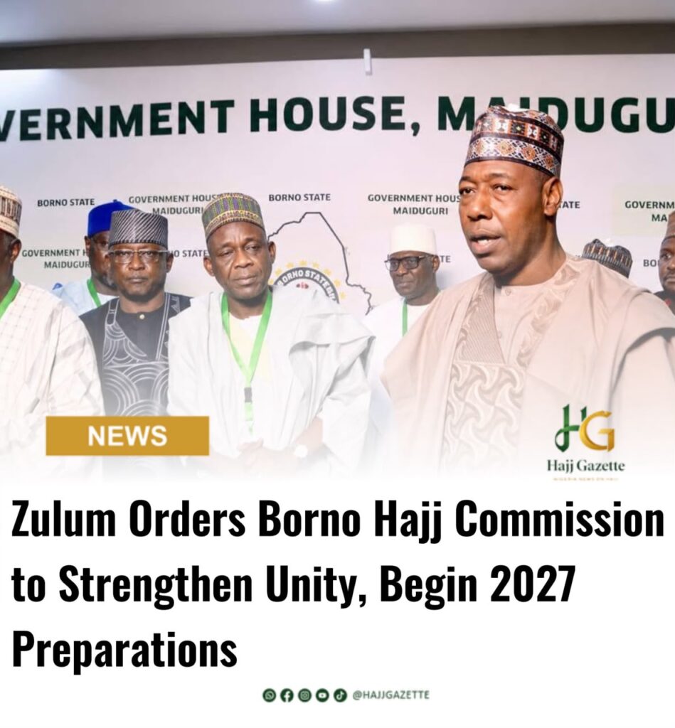 Zulum Orders Borno Hajj Commission to Strengthen Unity, Begin 2027 Preparations