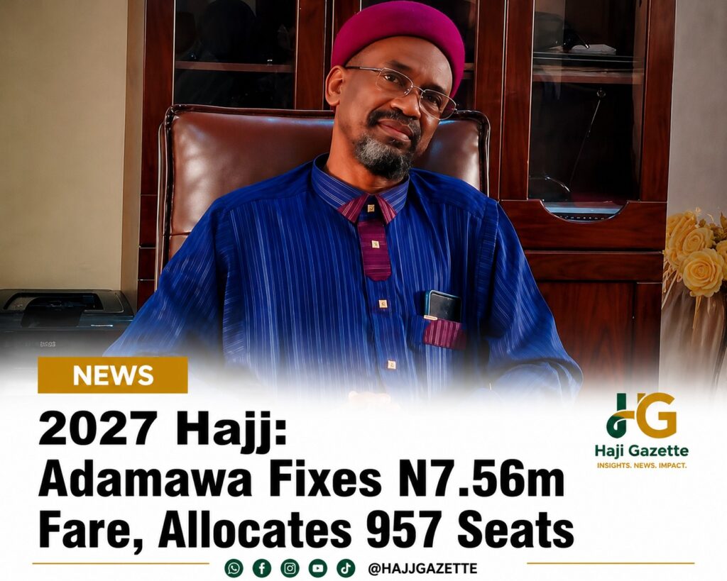 2027 Hajj: Adamawa Fixes N7.56m Fare, Allocates 957 Seats
